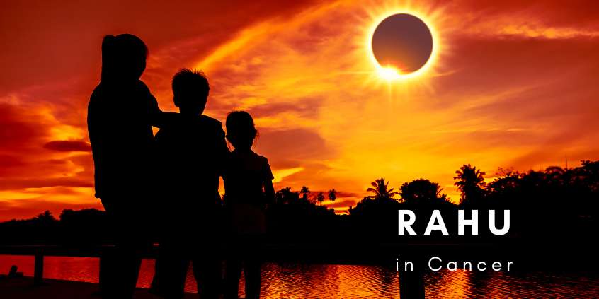 Rahu in Cancer